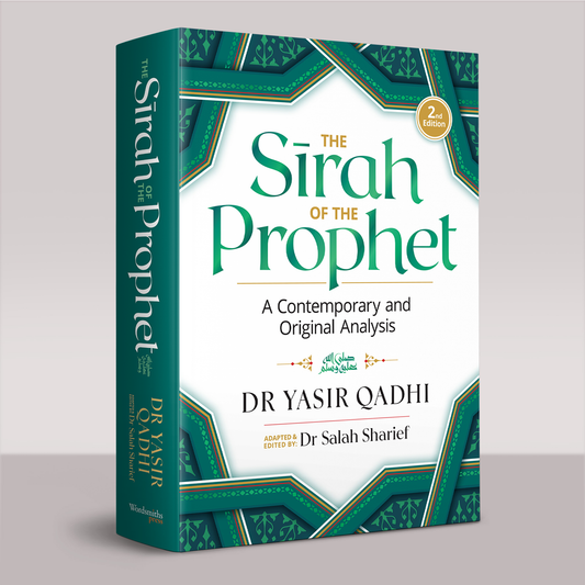 The Sirah of the Prophet ﷺ by Dr. Yasir Qadhi (2nd Edition)